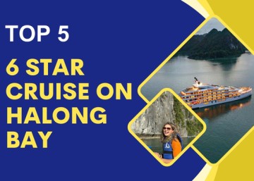 [Top 5] 6-star Cruise on Halong Bay